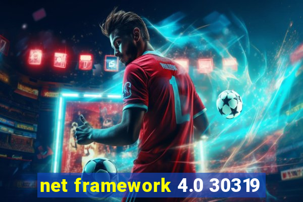 net framework 4.0 30319